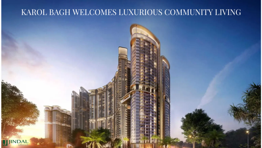 Karol Bagh Welcomes Luxurious Community Living in the Heart of Delhi